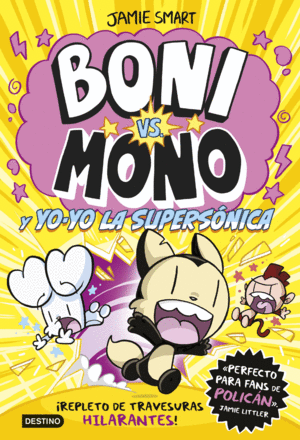 BONI VS MONO 4. BONI VS. MONO Y YO-YO, LA SUPERSÓNICA