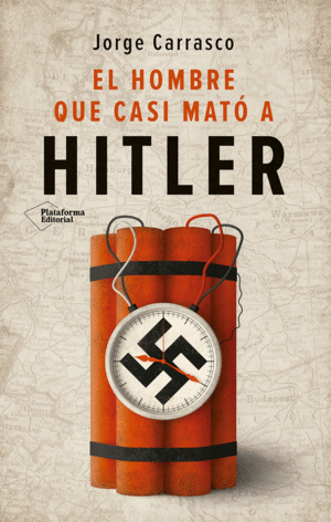 EL HOMBRE QUE CASI MATÓ A HITLER