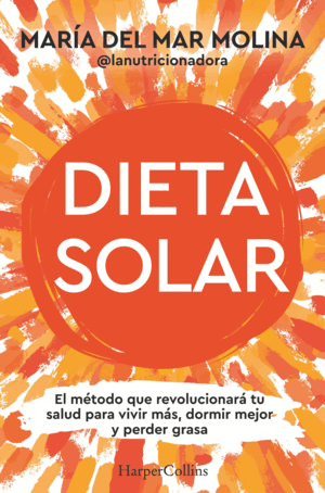 DIETA SOLAR:METODO REVOLUCIONARA TU SALUD VIVIR MAS