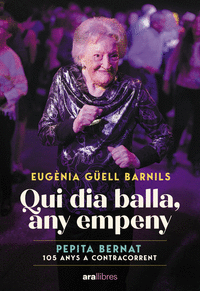 QUI DIA BALLA, ANY EMPENY:PEPITA BERNAT 105 ANYS