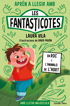 APRÈN A LLEGIR AMB LES FANTASTICOTES 10. EN ROC I L'ANIMALÓ DE L'HORT