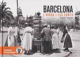 BARCELONA, L'AIGUA I LES FONTS