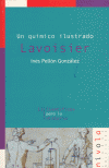 LAVOISIER UN QUIMICO ILUSTRADO