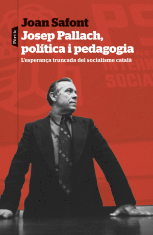 JOSEP PALLACH, POLÍTICA I PEDAGOGIA